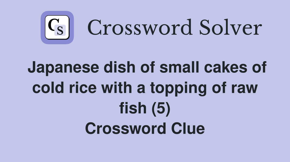Japanese dish of small cakes of cold rice with a topping of raw fish (5